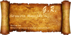 Grosits Ruszlán névjegykártya